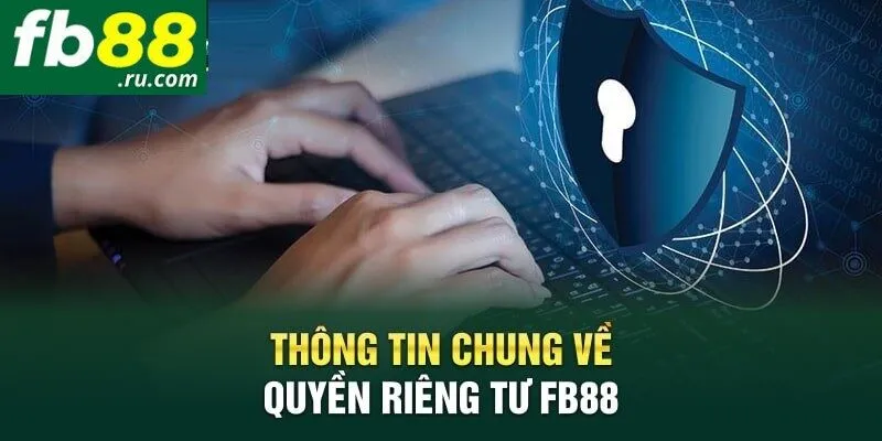 Quyền riêng tư FB88 đóng vai trò quan trọng